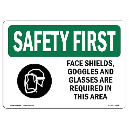 OSHA SAFETY FIRST Sign, Face Shields Goggles And Glasses W/ Symbol, 14in X 10in Decal